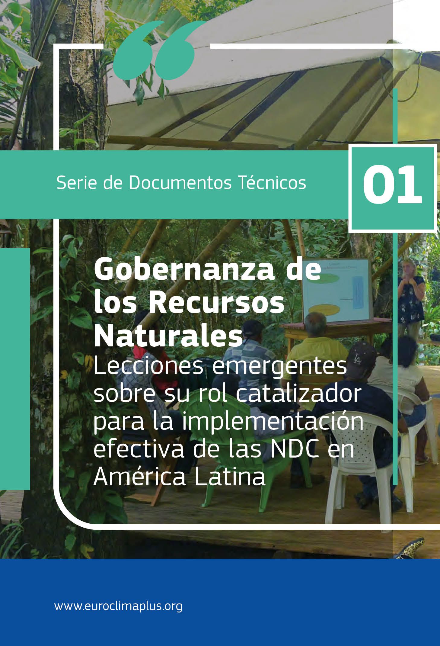 Gobernanza de los Recursos Naturales Lecciones emergentes sobre su rol catalizador para la implementación efectiva de las NDC en América Latina