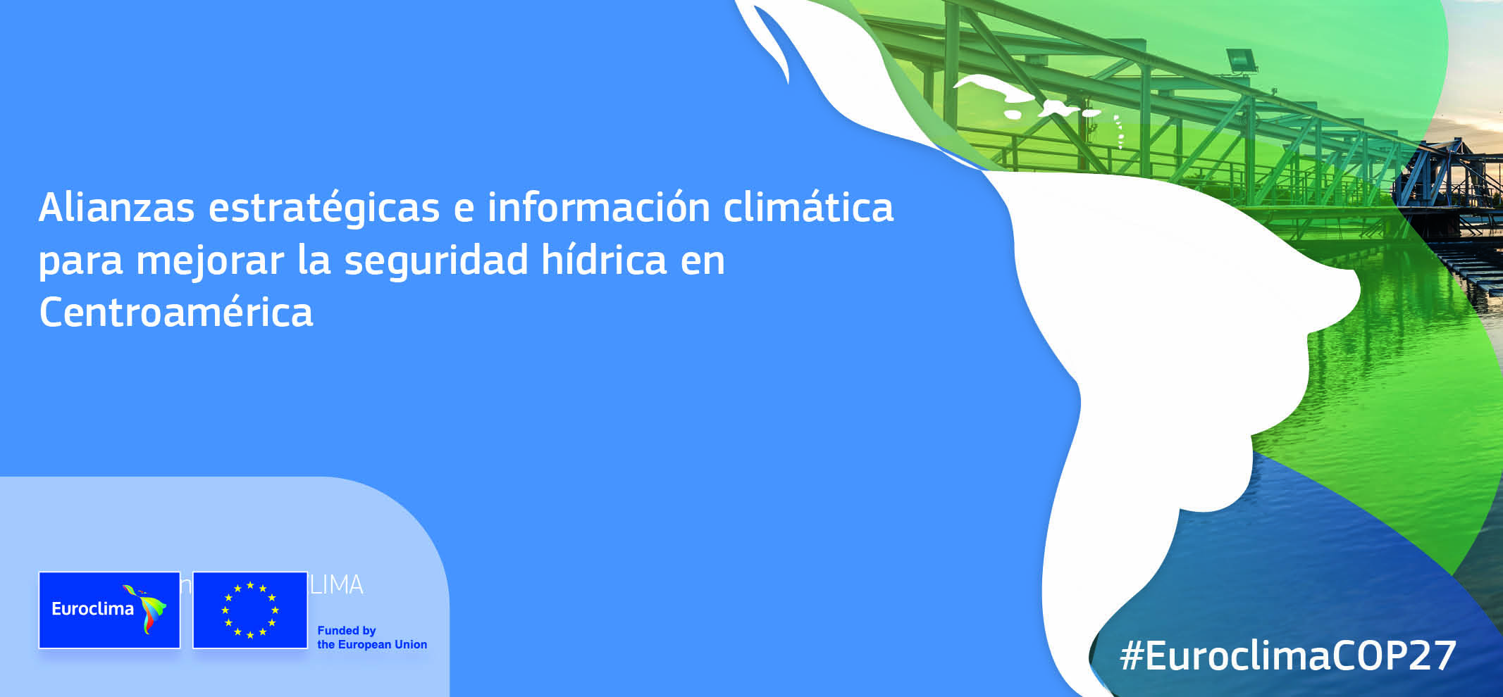 Alianzas estrategicas e informacion climatica para mejorar la seguridad hidrica en Centroamerica