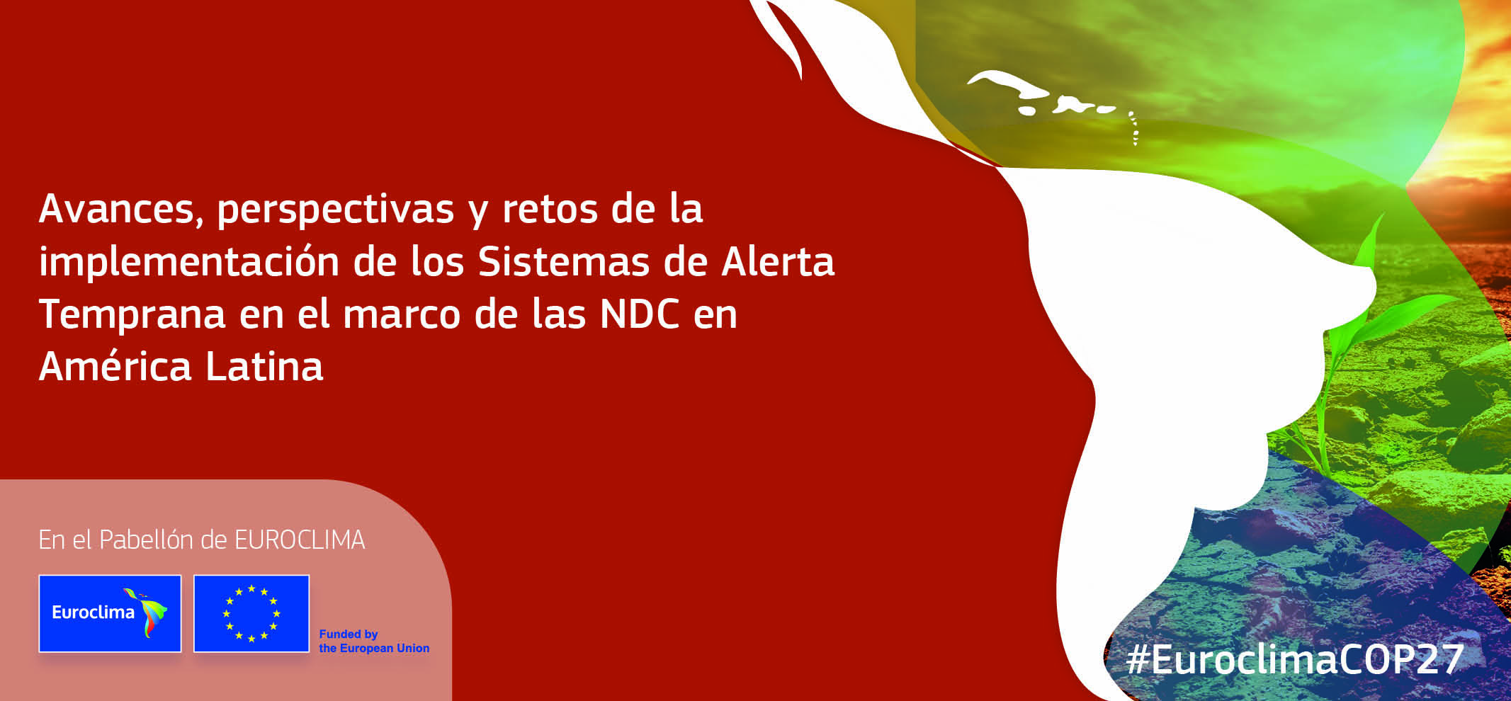 Avances perspectivas y retos de la implementacion de los Sistemas de Alerta Temprana en el marco de las NDC en America Latina
