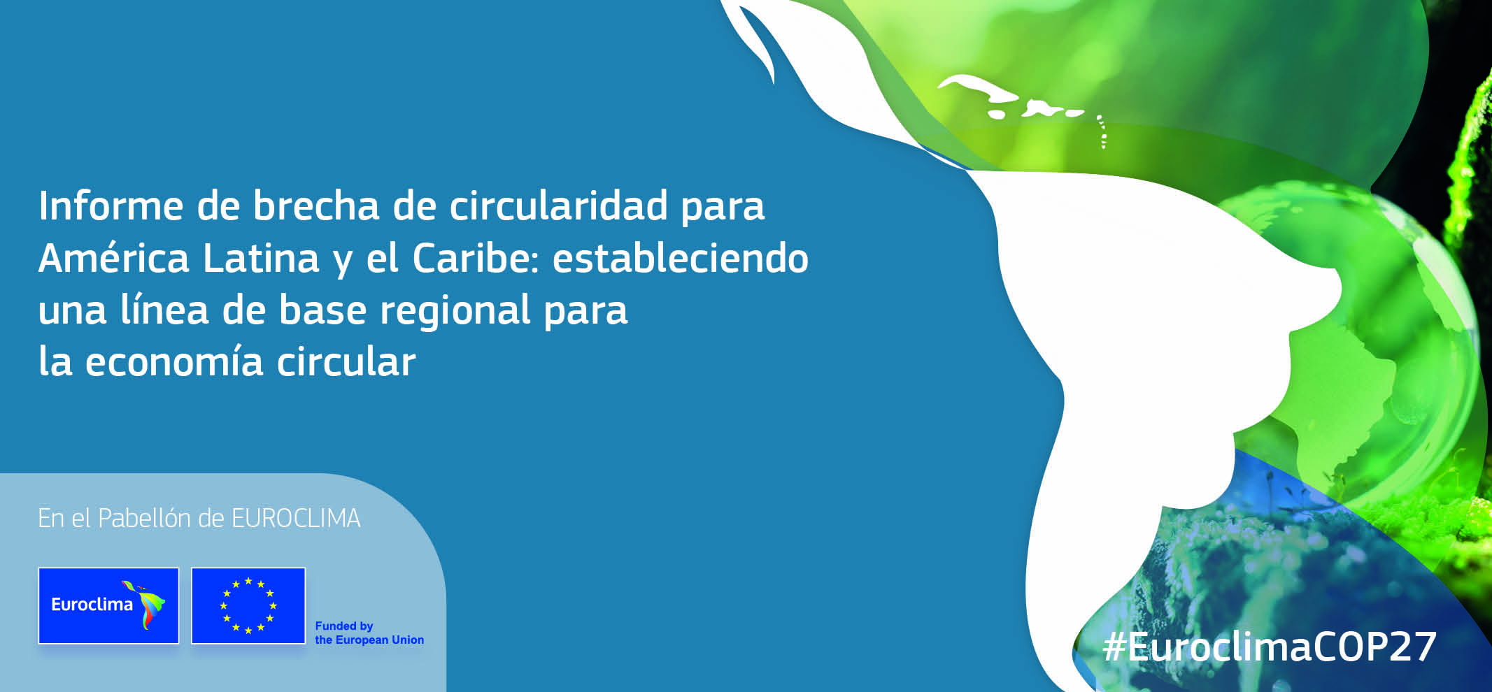 Informe de brecha de circularidad para America Latina y el Caribe estableciendo una linea de base regional para la economia circular 