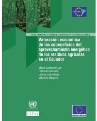 Valoración económica de los cobeneficios del aprovechamiento energético de los residuos agrícolas en el Ecuador