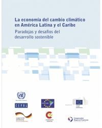 La economía del cambio climático en América Latina y el Caribe