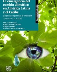 La emergencia del cambio climático en América Latina y el Caribe