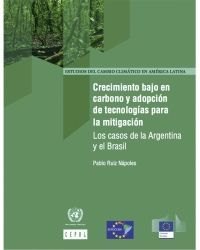 Crecimiento bajo en carbono y adopción de tecnologías para la mitigación: Los casos de la Argentina y el Brasil