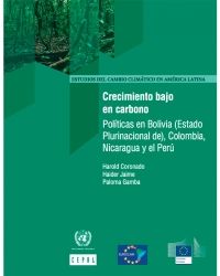 Crecimiento bajo en carbono: políticas en Bolivia (Estado Plurinacional de), Colombia, Nicaragua y el Perú