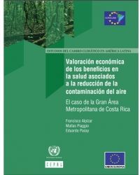 Valoración económica de los beneficios en la salud asociados a la reducción de la contaminación del aire: el caso de la Gran Área Metropolitana de Costa Rica