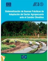 Sistematización de buenas prácticas de adaptación del sector agropecuario ante el cambio climático