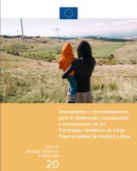 Antecedentes y recomendaciones para la elaboración, actualización y sostenimiento de las Estrategias Climáticas de Largo Plazo en países de América Latina