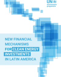 New Financial Mechanisms for Clean Energy Investments in Latin America