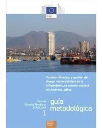 Cambio climático y gestión del riesgo: vulnerabilidad de la infraestructura marino-costera en América Latina