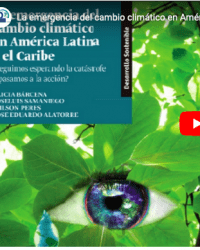 La emergencia del cambio climático en América Latina y el Caribe