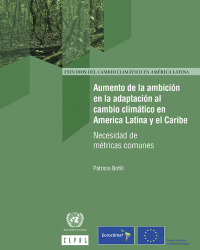 Aumento de la ambición en la adaptación al cambio climático en America Latina y el Caribe: necesidad de métricas comunes