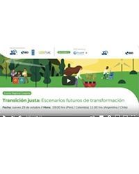 Evento regional conjunto: Transición Justa: Escenarios futuros de transformación