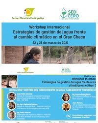 Workshop primer día: Estrategias de gestión del agua frente al cambio climático en el Gran Chaco
