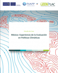 Estudio de Caso México: Experiencia de la Evaluación en Políticas Climáticas