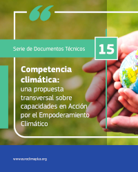 Competencia climática: una propuesta transversal sobre capacidades en Acción por el Empoderamiento Climático