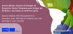 Sesión-debate: Gestión de Riesgos de Desastres: Alerta Temprana para mitigar las Pérdidas y los Daños en América Latina