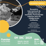 PUENTES EN LOS ANDES: Encuentro internacional de plataformas de montaña: Fomentando espacios para la colaboración multiactor