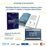  LANZAMIENTO   “MOVILIDAD ELÉCTRICA: AVANCES EN AMÉRICA LATINA Y EL CARIBE 4 EDICIÓN” E INICIATIVA MOVETOZERO